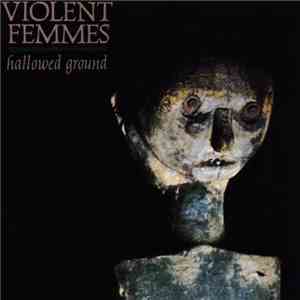 Violent Femmes - Hallowed Ground