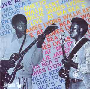 Willie Kent - Willie James Lyons - Ghetto