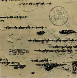 Willy Mitchell, Willie Thrasher, Roger House - Sweet Grass Music
