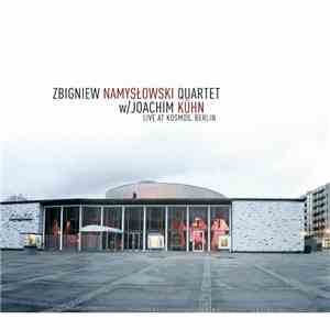 Zbigniew Namysłowski Quartet W/ Joachim Kühn - Live At Kosmos, Berlin