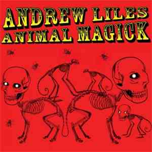 Andrew Liles - Animal Magick