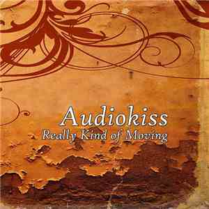 Audiokiss - Really Kind Of Moving