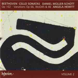 Beethoven – Daniel Müller-Schott, Angela Hewitt - Cello Sonatas Op 102 ∙ Va ...