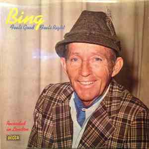 Bing Crosby - Feels Good, Feels Right