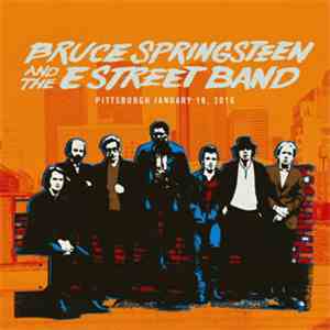 Bruce Springsteen & The E-Street Band - Pittsburgh January 16, 2016