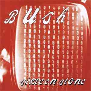 Bush - Sixteen Stone
