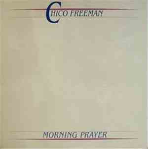 Chico Freeman - Morning Prayer