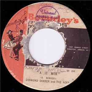 Desmond Dekker & The Aces - A It Mek / Writing On The Wall