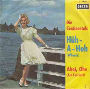 Die Continentals - Hüh-A-Hoh (Wheels)