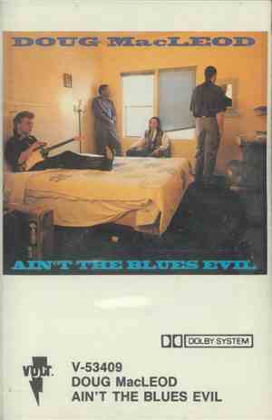 Doug MacLeod - Ain't The Blues Evil