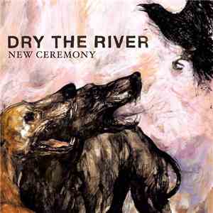 Dry The River - New Ceremony