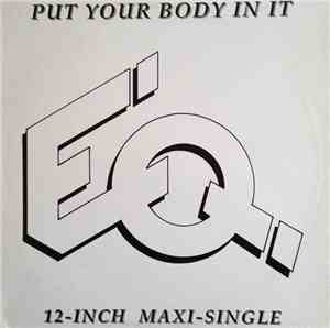EQ  - Put Your Body In It / Child Running Wild / They Can't Cope