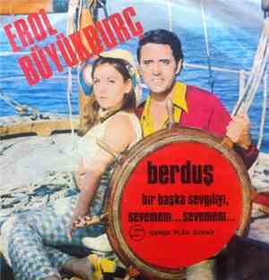 Erol Büyükburç - Berduş / Bir Başka Sevgiliyi Sevemem Sevemem