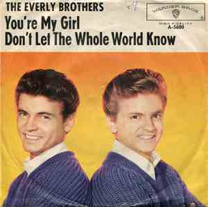 Everly Brothers - You're My Girl / Don´t Let The Whole World Know