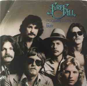Firefall - Goodbye, I Love You / Baby