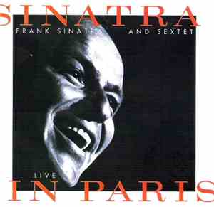 Frank Sinatra And Sextet - Sinatra Live In Paris