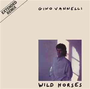 Gino Vannelli - Wild Horses (Extended Remix)