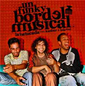 La Batucada, Kasbar, Isla Soul - Un Funky Bordel Musical