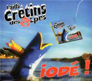 Laids Crétins Des Alpes - Iodé !