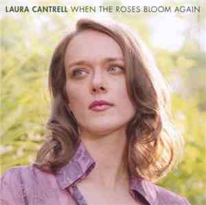 Laura Cantrell - When The Roses Bloom Again