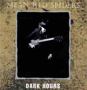Mean Red Spiders  - Dark Hours