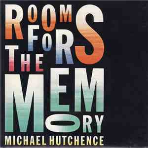 Michael Hutchence - Rooms For The Memory