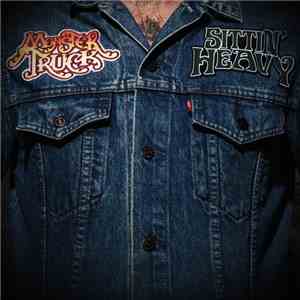 Monster Truck  - Sittin' Heavy