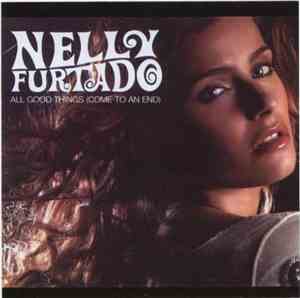 Nelly Furtado - All Good Things Come To An End
