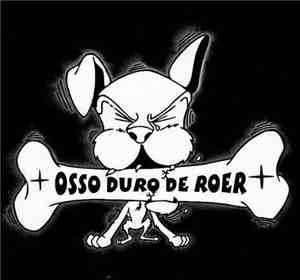 Osso Duro De Roer - Osso Duro De Roer