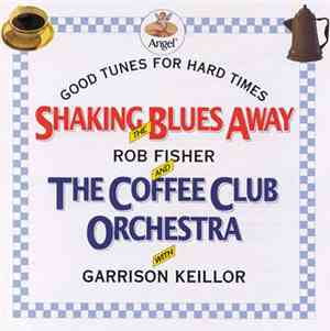 Rob Fisher And The Coffee Club Orchestra - Shaking The Blues Away
