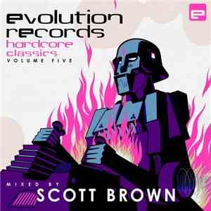 Scott Brown - Evolution Records Hardcore Classics - Volume Five