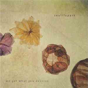 Sea Life Park - We Get What You Deserve