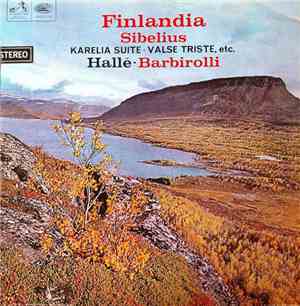 Sibelius, Hallé - Barbirolli - Finlandia: Great Tone Poems Of Sibelius
