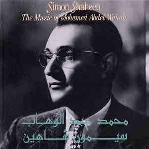 سيمون شاهين = Simon Shaheen - محمد عبد الوهاب = The Music Of Mohamed Abdel Wahab