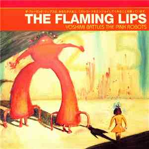 The Flaming Lips - Yoshimi Battles The Pink Robots