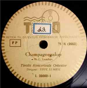 Tivolis Koncertsals Orkester Dirigent: Tippe Lumbye - Champagnegalop / Salut For August Bournonville