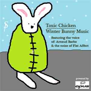 Toxic Chicken - Winter Bunny Music