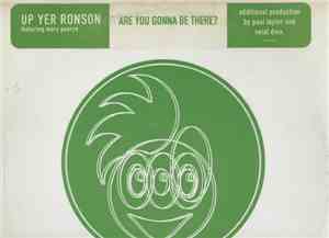 Up Yer Ronson - Are You Gonna Be There?