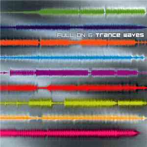Various - Full On 6 - Trance Waves