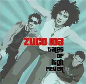 Zuco 103 - Tales Of High Fever