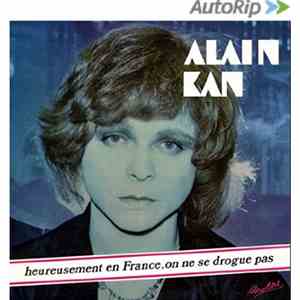 Alain Kan - Heureusement En France, On Ne Se Drogue Pas...