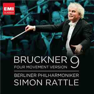 Anton Bruckner - Simon Rattle, Berliner Philharmoniker - Symphony No. 9 (Four Movement Version)