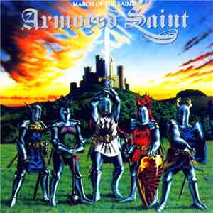 Armored Saint - March Of The Saint