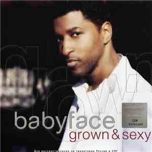 Babyface - Grown & Sexy