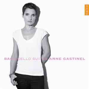 Bach / Anne Gastinel - Cello Suites | Suites Pour Violoncelle