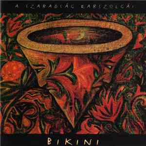 Bikini  - A Szabadság Rabszolgái