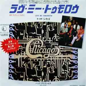 Chicago  - Love Me Tomorrow / Bad Advice