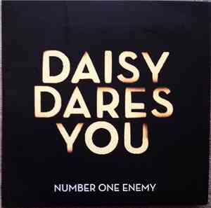Daisy Dares You - Number One Enemy