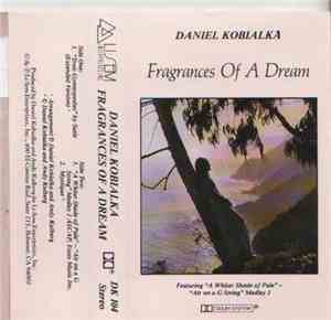Daniel Kobialka - Fragrances Of A Dream