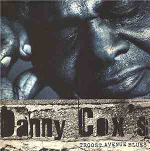 Danny Cox - Danny Cox's Troost Avenue Blues